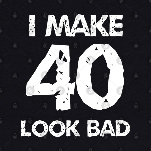 I Make 40 Look Bad by jutulen